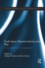 Image for Youth sport, physical activity and play  : policy, intervention and participation