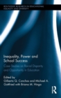 Image for Inequality, power and school success  : case studies on racial disparity and opportunity in education
