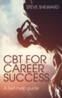 Image for CBT for career success  : a self-help guide