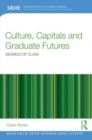 Image for Culture, capitals and graduate futures  : degrees of class