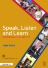 Image for Speak, listen and learn  : teaching resources for ages 7-13