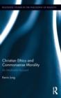 Image for Christian ethics and commonsense morality  : an intuitionist account