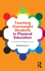Image for Teaching overweight students in physical education  : comprehensive strategies for inclusion
