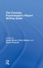 Image for The Forensic Psychologist&#39;s Report Writing Guide