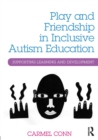 Image for Play and friendship in inclusive autism education  : supporting learning and development