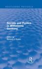 Image for Society and Politics in Wilhelmine Germany (Routledge Revivals)