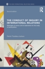 Image for The conduct of inquiry in international relations  : philosophy of science and its implications for the study of world politics
