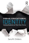 Image for Urban educational identity  : seeing students on their own terms