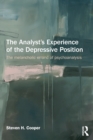 Image for The Analyst&#39;s Experience of the Depressive Position