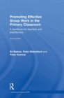 Image for Promoting effective group work in the primary classroom  : a handbook for teachers and practitioners