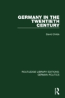 Image for Germany in the Twentieth Century (RLE: German Politics)