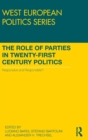 Image for The role of parties in twenty-first century politics  : responsive and responsible?
