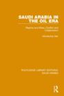 Image for Saudi Arabia in the oil era  : regime and elites, conflict and collaboration