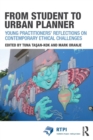 Image for From student to urban planner  : young practitioners&#39; reflections on contemporary ethical challenges