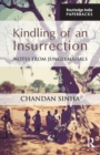 Image for Kindling of an insurrection  : notes from Junglemahals