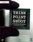 Image for Think/point/shoot  : media ethics, technology, and global change