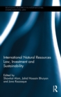 Image for International Natural Resources Law, Investment and Sustainability