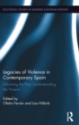 Image for Legacies of Violence in Contemporary Spain