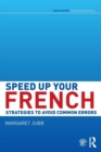 Image for Speed up your French  : strategies to avoid common errors