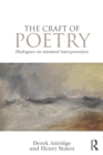 Image for The craft of poetry  : dialogues on minimal interpretation