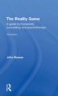 Image for The reality game  : a guide to humanistic counselling and psychotherapy