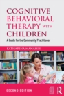 Image for Cognitive Behavioral Therapy with Children