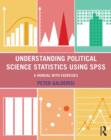 Image for Understanding political science statistics using SPSS  : a manual with exercises