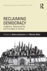 Image for Reclaiming democracy  : judgment, responsibility and the right to politics