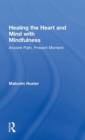 Image for Healing the Heart and Mind with Mindfulness