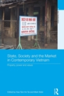 Image for State, society and the market in contemporary Vietnam
