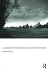 Image for A landscape of architecture, history and fiction