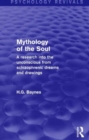 Image for Mythology of the soul  : a research into the unconscious from schizophrenic dreams and drawings
