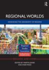 Image for Regional Worlds: Advancing the Geography of Regions