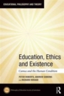 Image for Education, ethics and existence  : Camus and the human condition