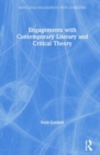 Image for Engagements with Contemporary Literary and Critical Theory