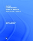 Image for Applied communication research methods  : getting started as a researcher