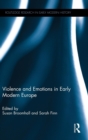 Image for Violence and Emotions in Early Modern Europe