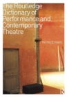 Image for The Routledge dictionary of performance and contemporary theatre