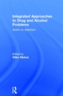 Image for Integrated approaches to drug and alcohol problems  : action on addiction