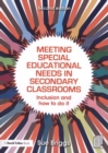 Image for Meeting special educational needs in secondary classrooms  : inclusion and how to do it