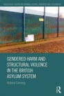 Image for Gendered Harm and Structural Violence in the British Asylum System