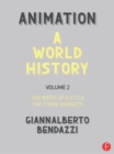 Image for Animation  : a world historyVolume 2,: The birth of a style - the three markets