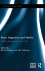 Image for Race, migration and identity  : shifting boundaries in the USA