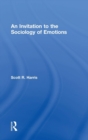 Image for An Invitation to the Sociology of Emotions