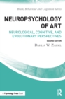 Image for Neuropsychology of art  : neurological, cognitive and evolutionary perspectives