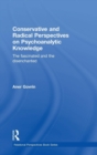 Image for Conservative and Radical Perspectives on Psychoanalytic Knowledge