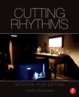 Image for Cutting rhythms  : intuitive film editing