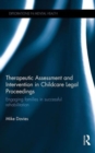 Image for Therapeutic assessment and intervention in childcare legal proceedings  : engaging families in successful rehabilitation