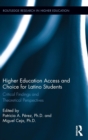 Image for Higher education access and choice for Latino students  : critical findings and theoretical perspectives