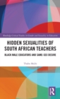 Image for Hidden sexualities of South African teachers  : black male educators and same-sex desire
